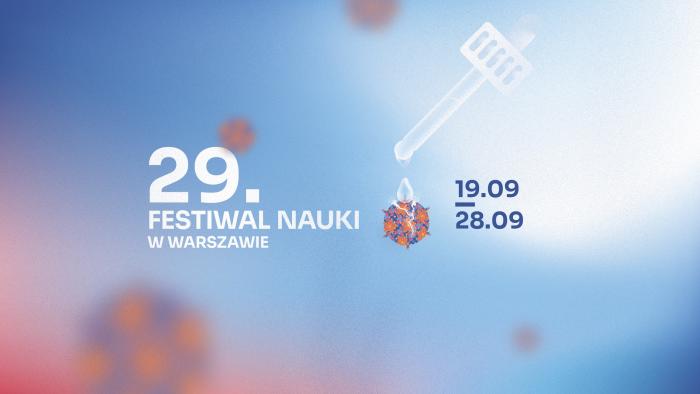 Grafika przedstawia wirusa oraz napisy: 29. Festiwal Nauki w Warszawie, daty trwania: 19.09-28.09