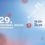 Grafika przedstawia wirusa oraz napisy: 29. Festiwal Nauki w Warszawie, daty trwania: 19.09-28.09